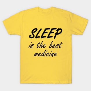 Sleep Is The Best Medicine T-Shirt